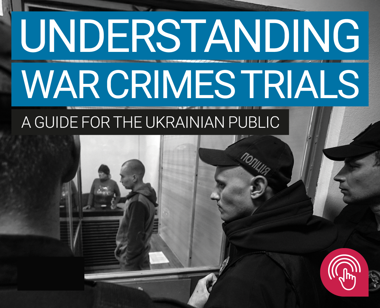 Understanding War Crimes Trials: A Guide for the Ukrainian Public